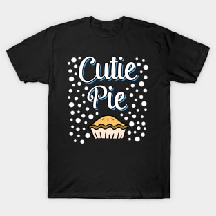 Cutie Pie ( Pie Day ) T-Shirt